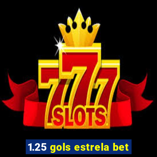 1.25 gols estrela bet